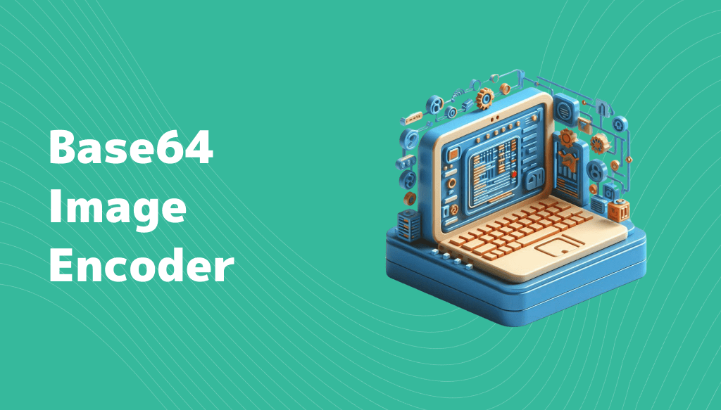 Image to Base64 Encoder